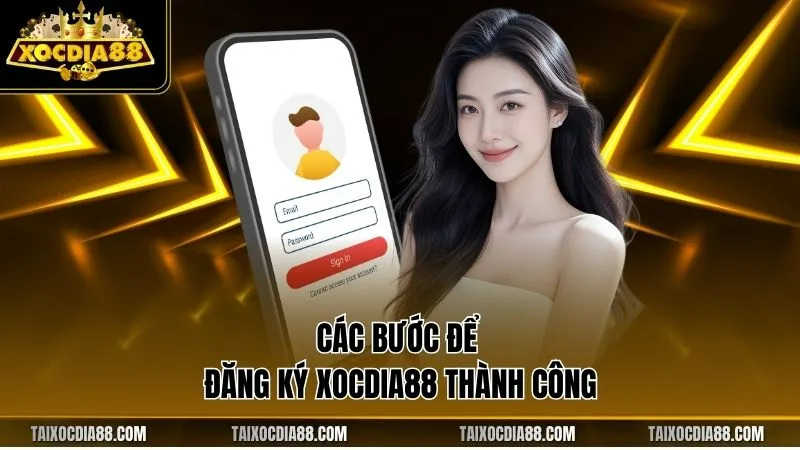 Các bước để đăng ký Xocdia88 thành công