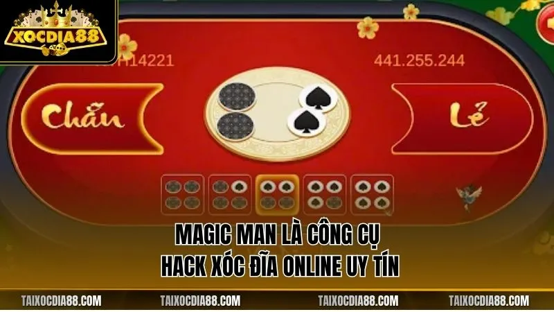 Magic Man là công cụ hack xóc đĩa online uy tín